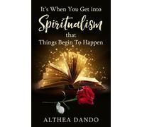 Althea Dando It's When You Get into Spiritualism that Things Begin T (Tascabile)