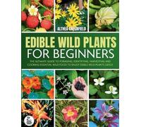Althea Greenfie The Complete Guide To Edible Wild Plants For Beginne (Tascabile)