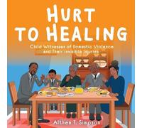 Althea T Simpson Hurt to Healing (Tascabile)