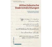 Althochdeutsche Stabreimdichtungen: Hildebrandslied, Muspilli und kleinere Denkmäler. Von Grund auf neu ediert, mit Erschließungshilfen versehen, übersetzt und eingeleitet von Frank Schäfer