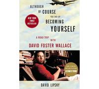 David Lipsky Although Of Course You End Up Becoming Yourself (Tascabile)