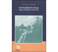 Althusser in Italia. Saggio bibliografico (1959-2009)