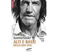 Alti e bassi della mia vita - Kammerlander Hans