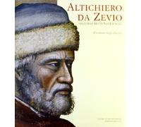 Altichiero da Zevio nell'Oratorio di San Giorgio. Il restauro degli affreschi. Ediz. illustrata
