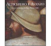Altichiero e Avanzo. La cappella di San Giacomo. Ediz. illustrata