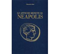 Altieri,Giancarlo. - Le antiche monete di Neapolis.