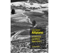 Altipiano. In cammino con Mario Rigoni Stern - Seron Löic
