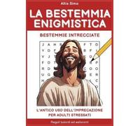 Altis Simo La Bestemmia Enigmistica (Tascabile)