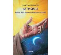 Altissimo. Respiri dello spirito in Francesco d'Assisi