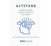 Altitude: A Mente que Sobe para Ver o Mundo de Outro Ângulo