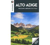 Alto Adige. Bolzano, Merano e le Valli. Con Carta geografica ripiegata
