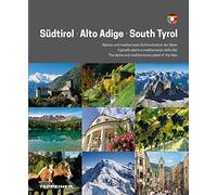 Alto Adige. Il gioiello alpino e mediterraneo delle Alpi. Ediz. tedesca, italiana e inglese