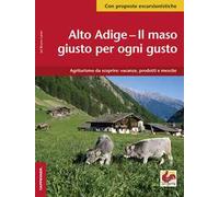 Alto Adige. Il maso giusto per ogni gusto