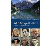 Alto Adige Südtirol. Una guida letteraria