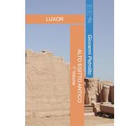 ALTO EGITTO ANTICO - I° Volume: LUXOR