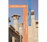 ALTO EGITTO ANTICO - II° Volume: DINTORNI di TEBE