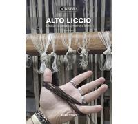 Alto Liccio. L'arazzo tra passato presente e futuro - 2024 - Rubb
