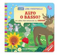 Alto o basso? Un libro per imparare gli opposti