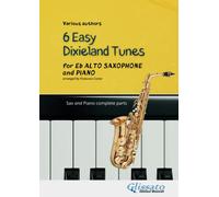 Alto Saxophone and Piano - 6 Easy Dixieland Tunes: beginner/intermediate