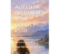 ALTO SI YA NO QUIERES VIVIR CONOCE ESTO: Razones poderosas para quedarte y sanar