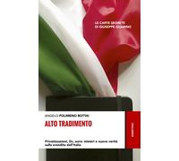 Alto tradimento. Privatizzazioni, Dc, euro: misteri e nuove verità sulla svendita dell'Italia