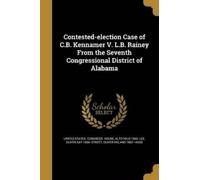 Alto Velo 1843- Contested-election Case of C.B. Kennamer V. L.B. Rai (Tascabile)