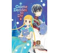Alto Yukimura Colette Decides to Die, Vol. 2 (Tascabile) Colette Decides to Die