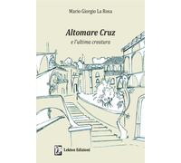 Altomare Cruz e l'ultima creatura - 2022 - Lekton Edizioni