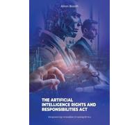 Alton Booth The Artificial Intelligence Rights and Responsibilities (Tascabile)