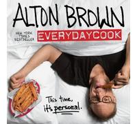 Alton Brown Alton Brown: EveryDayCook (Copertina rigida)