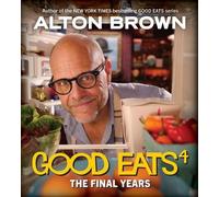 Alton Brown Good Eats: The Final Years (Copertina rigida)