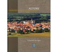 Altorf. À Travers les Ages