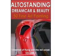 Altostanding dreamcar & beauty Vol.2 di Bva Management, 2012, Youcanprint- ER