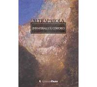 Altraparola. L'immateriale e il corporeo