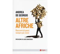 Altre Afriche. Racconti di paesi sempre più vicini - 2017 - EGEA