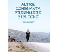 Altre cinquanta preghiere bibliche. Ediz. illustrata