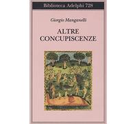 Altre concupiscenze: Vol. 2