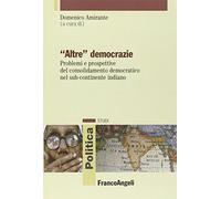 «Altre» democrazie. Problemi e prospettive del consolidamento democratico nel sub-continente indiano