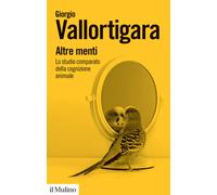 ALTRE MENTI - VALLORTIGARA GIORGIO - Il Mulino