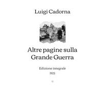 Altre pagine sulla Grande Guerra: Edizione integrale (1925)