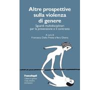 Altre prospettive sulla violenza di genere. Sguardi multidisciplinari per ...
