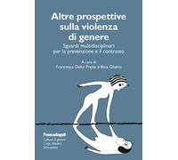 Altre prospettive sulla violenza di genere. Sguardi multidisciplinari per la prevenzione e il contrasto