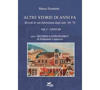Altre storie di anni fa. «Ricorsi di vita salernitana degli anni 60-70»