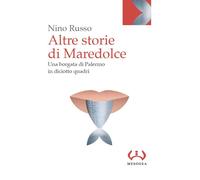 Altre storie di Maredolce. Una borgata di Palermo in diciotto qua