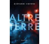 Altre terre. Viaggio alla scoperta di pianeti extrasolari [Paperback] Covone, Gi