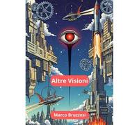 Altre visioni. Racconti di fantasia e fantascienza