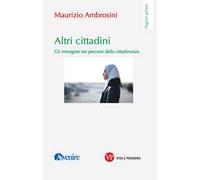 Altri cittadini. Gli immigrati nei percorsi della cittadinanza