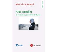 Altri cittadini. Gli immigrati nei percorsi della cittadinanza
