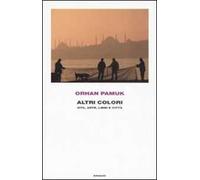 Altri colori. Vita, arte, libri e città