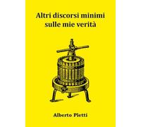 Altri discorsi minimi sulle mie verità